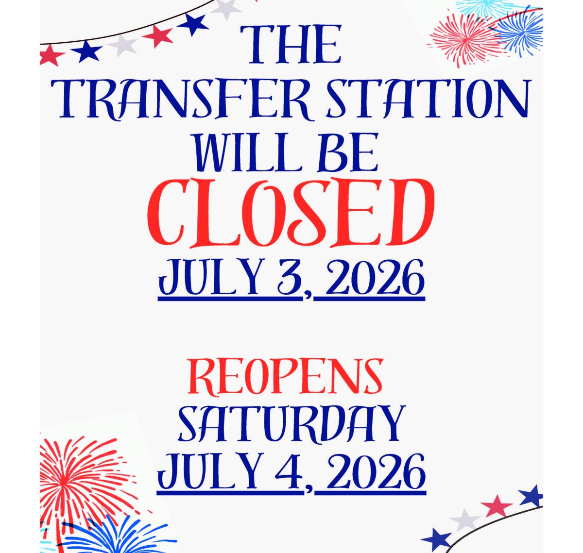 red white blue stars Transfer station closed July 3 open July 4